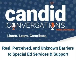 Candid Conversations: Real, Perceived, and Unknown Barriers to Special Ed Services & Support