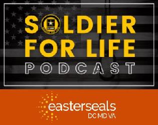 Soldier for life podcast logo and Easterseals DC MD VA logo.