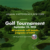 Easterseals New York Golf Tournament, September 25, 2023, All Proceeds will Benefit Easterseals NY with support from the NY Islanders