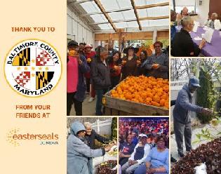 Thank you Baltimore County Government from Your Friends at Easterseals DC MD VA. Photos of Adult Day Services participants enjoying various activities and field trips.